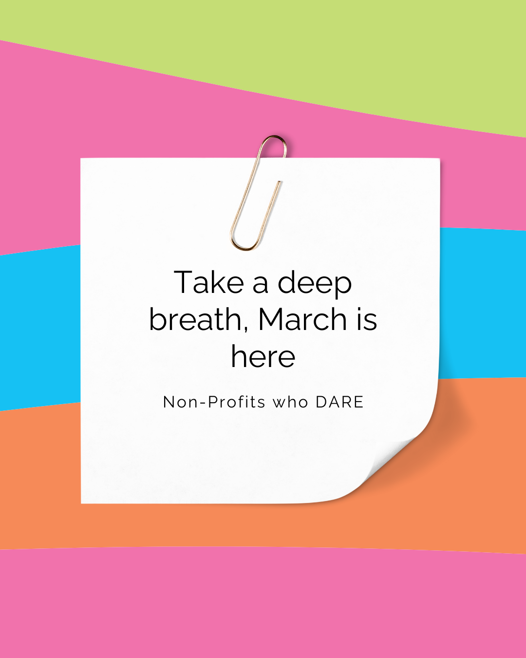 Take a deep breath. March is here.