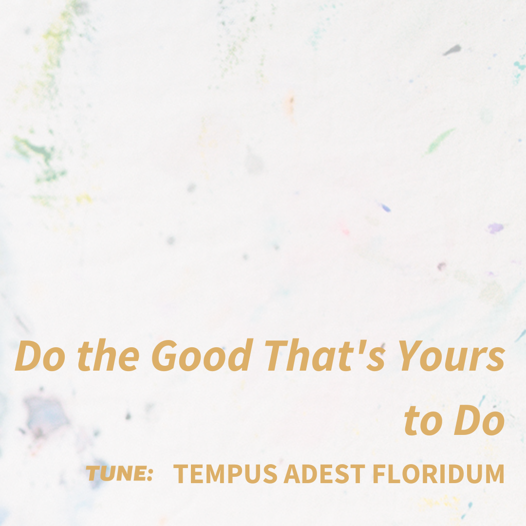Do the Good That's Yours to Do.png