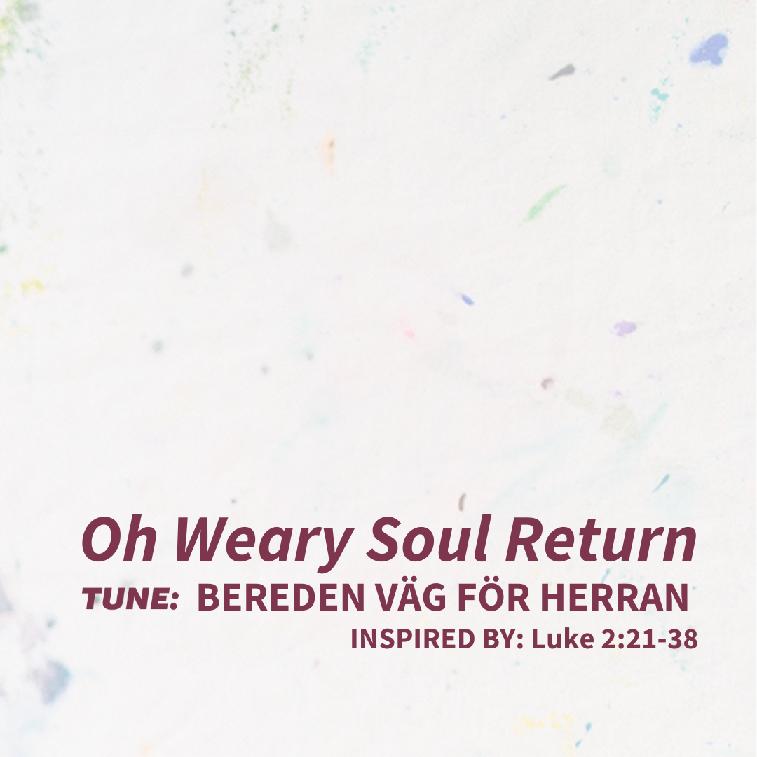 Oh Weary Soul Return (1).png