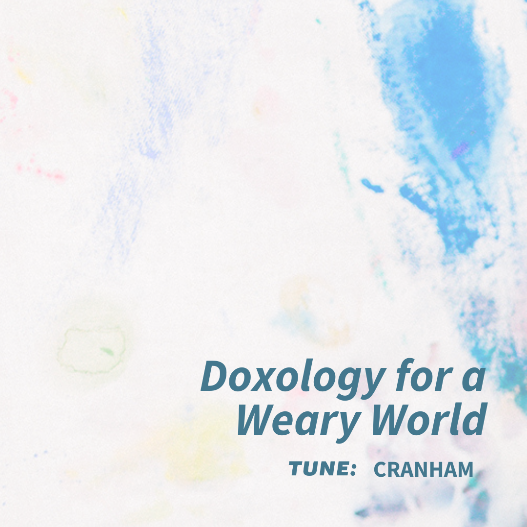 Doxology for a Weary World.png