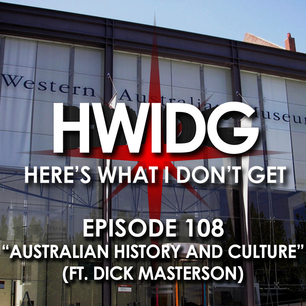 Episode 108 - Australian History and Culture (ft. Dick Masterson) episode artwork