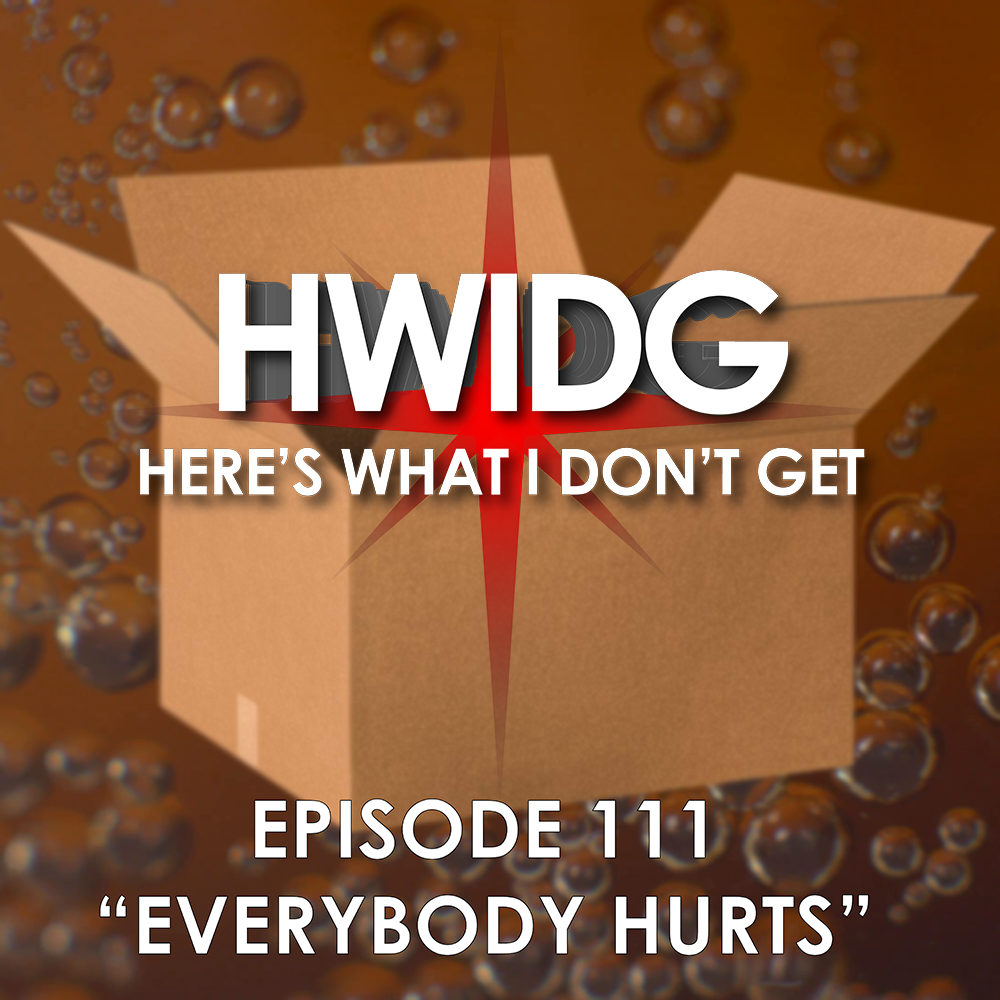 Episode 111 - Everybody Hurts episode artwork