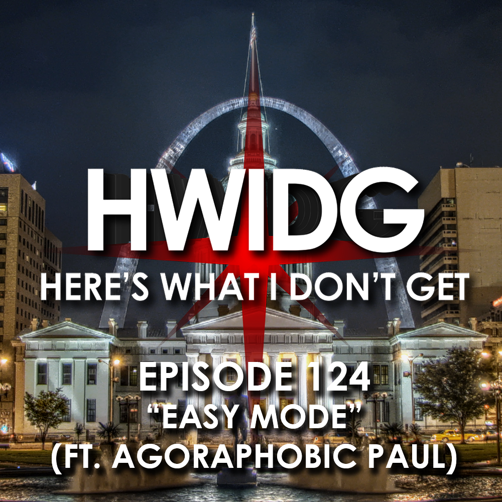 Episode 124 - Easy Mode (ft. Agoraphobic Paul) episode artwork