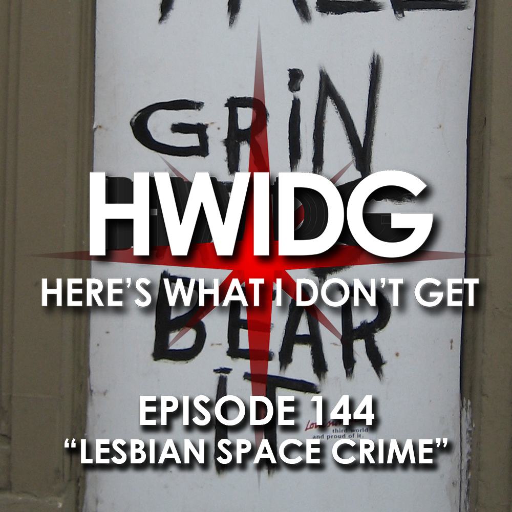 Episode 144 - Lesbian Space Crime episode artwork