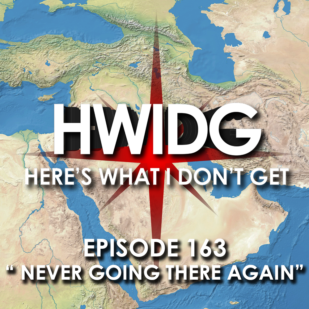 Episode 163 - Never Going There Again episode artwork