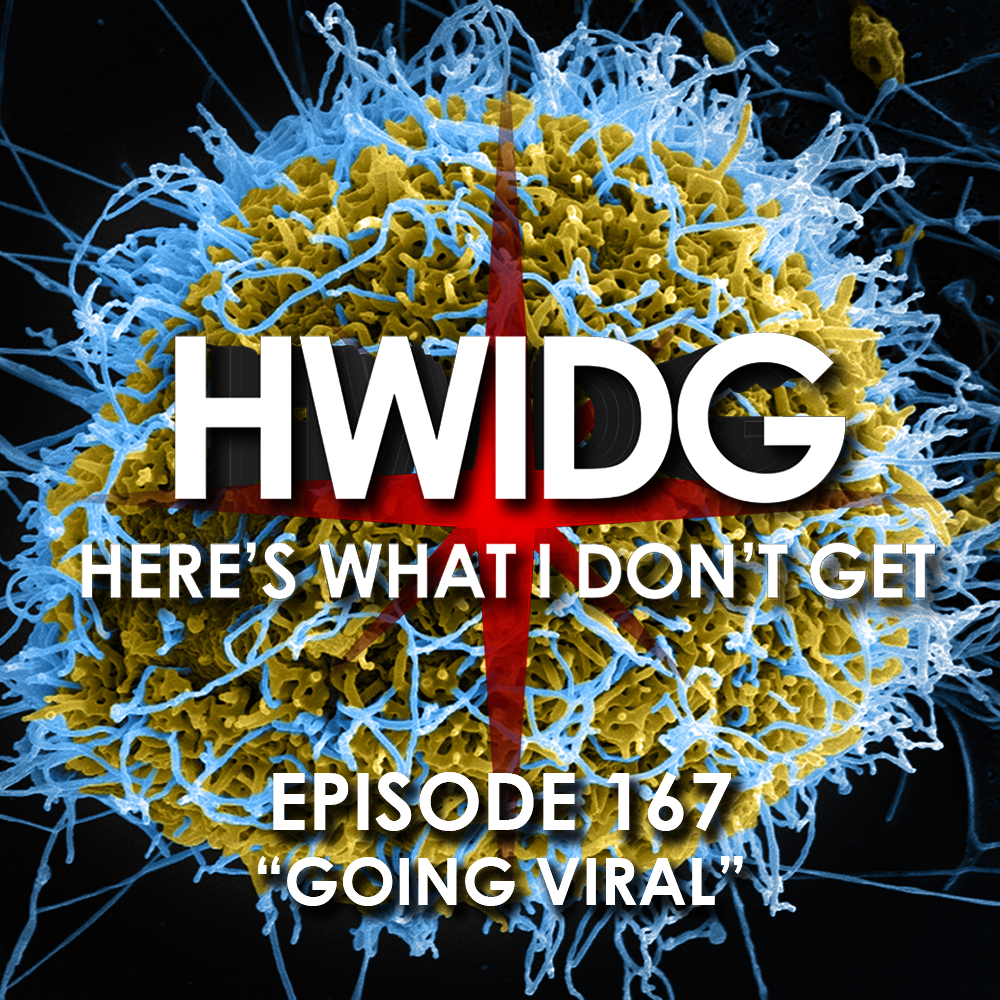 Episode 167 - Going Viral episode artwork