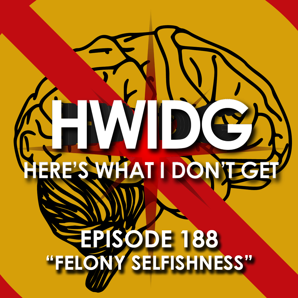 Episode 188 - Felony Selfishness episode artwork