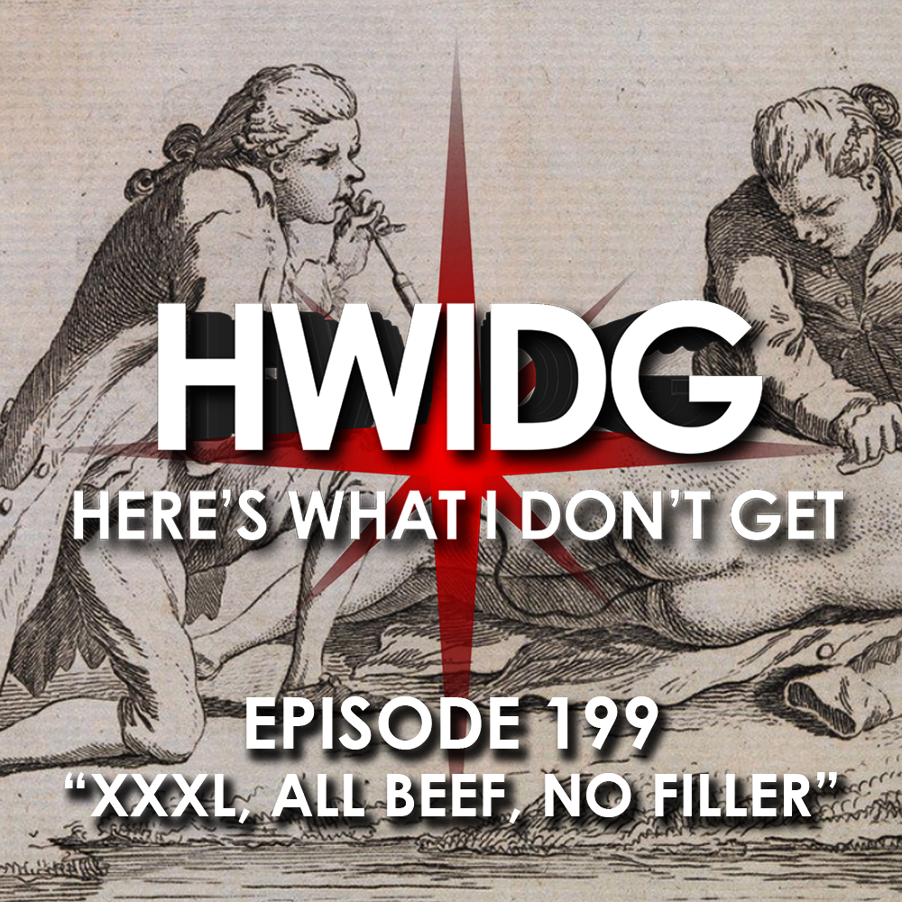 Episode 199 - XXXL, All Beef, No Filler episode artwork