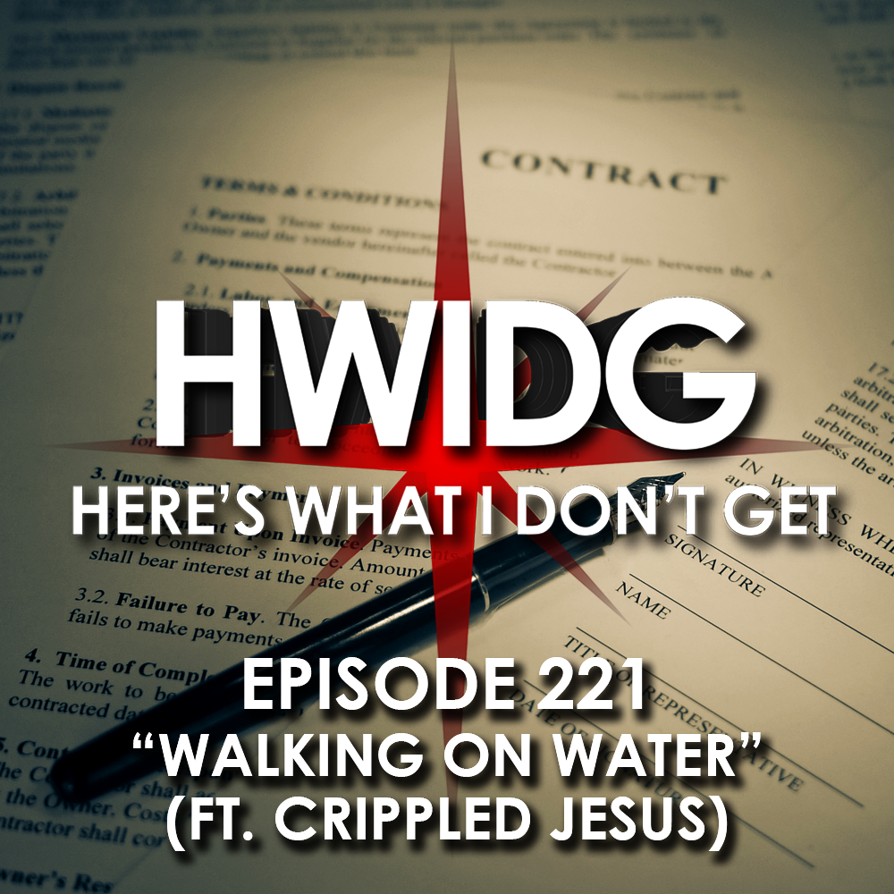 Episode 221 - Walking on Water (ft. Crippled Jesus) episode artwork