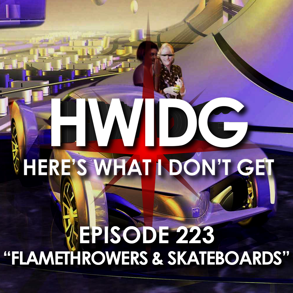 Episode 223 - Flamethrowers and Skateboards episode artwork