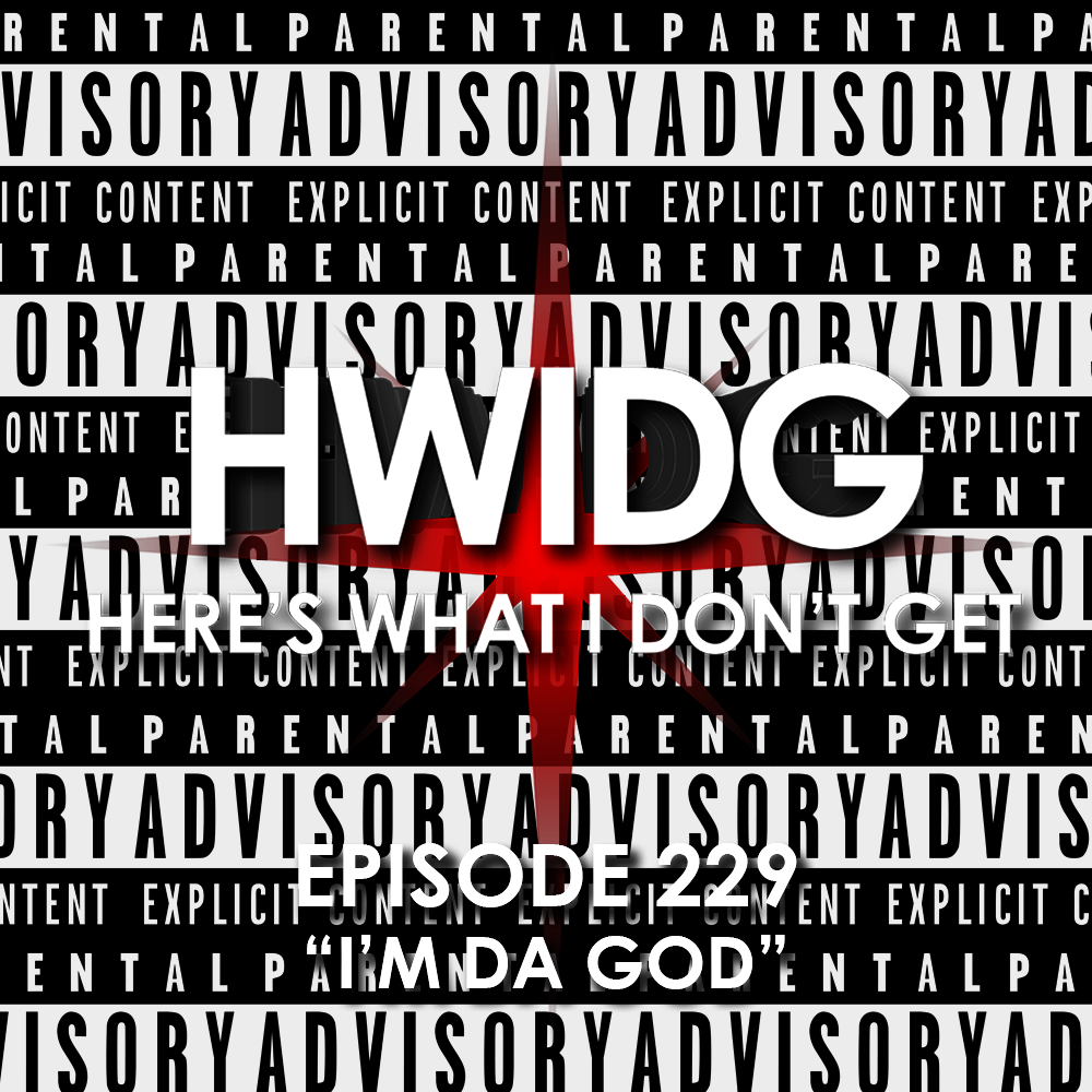 Episode 229 - I'm Da God episode artwork