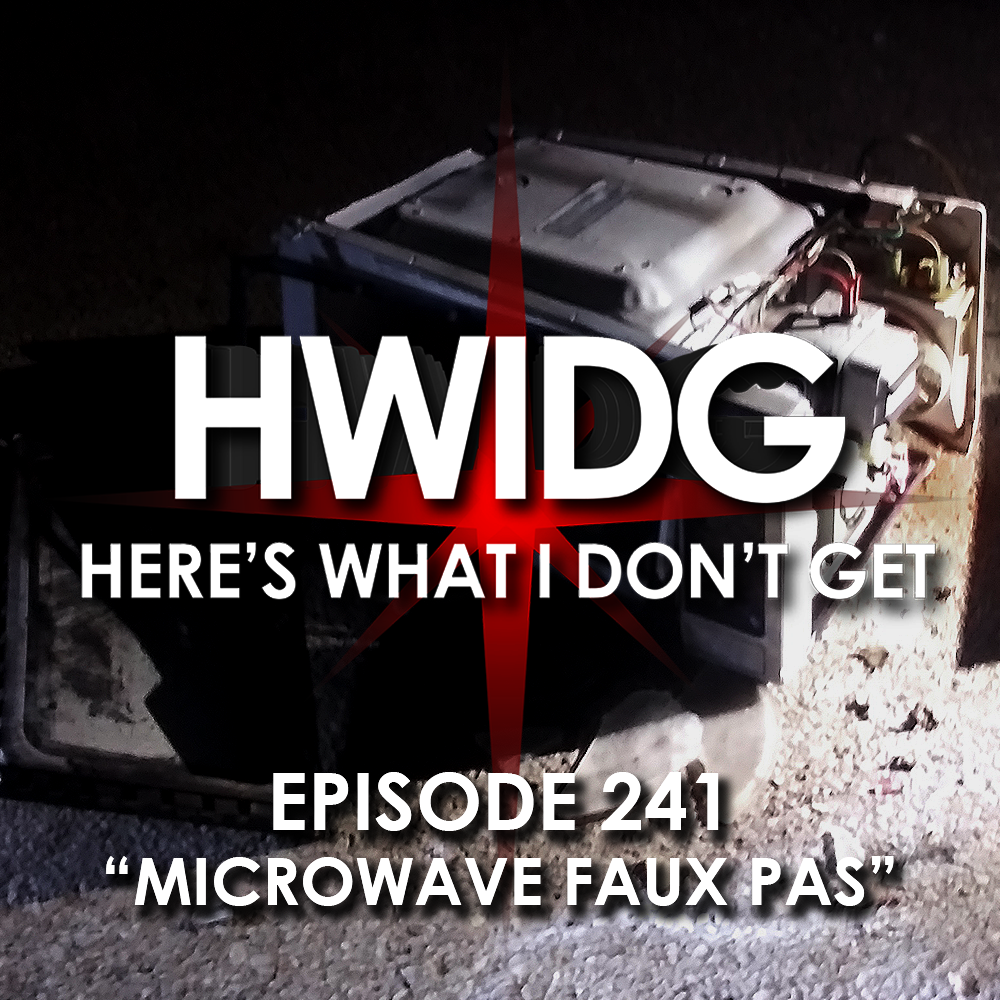 Episode 241 - Microwave Faux Pas episode artwork