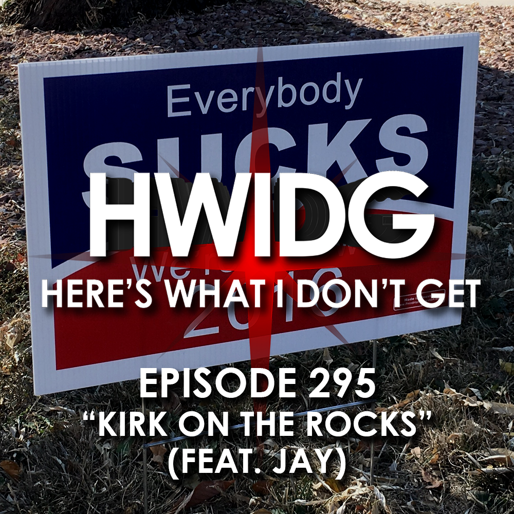 Episode 295 - Kirk on the Rocks (ft. Jay) episode artwork
