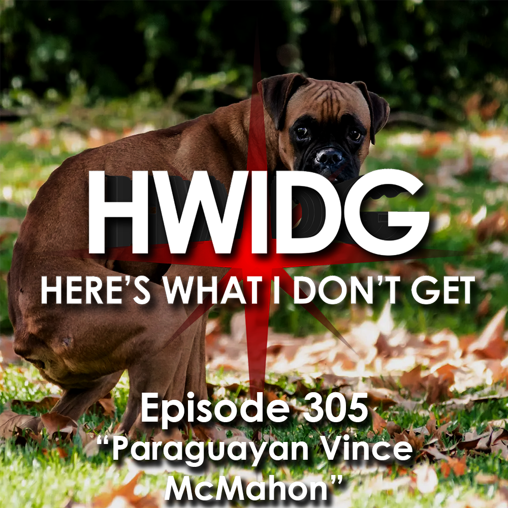 Episode 305 - Paraguayan Vince McMahon episode artwork