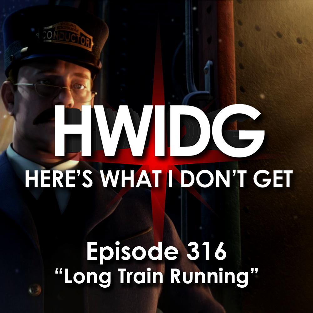 Episode 316 - Long Train Running episode artwork