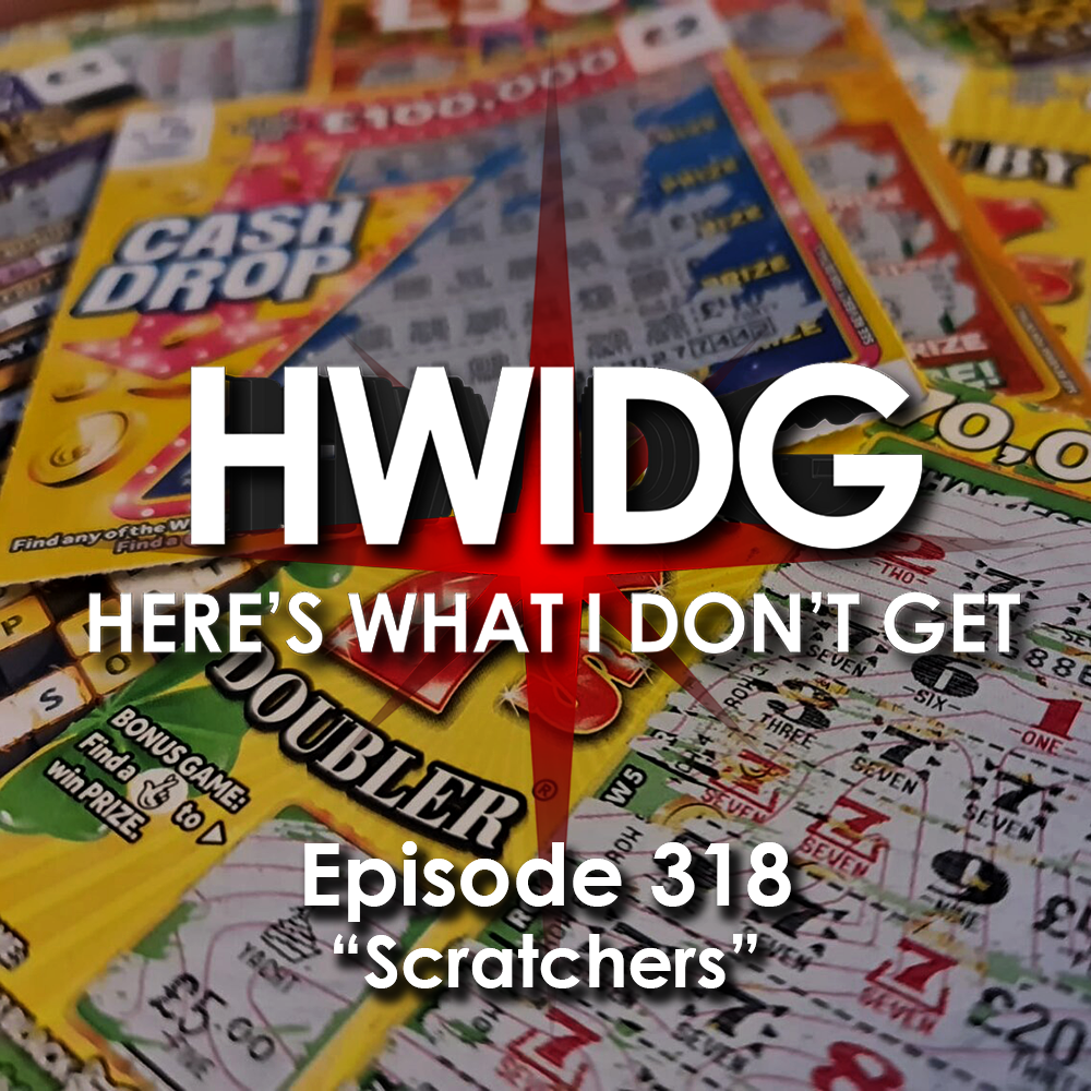 Episode 318 - Scratchers episode artwork