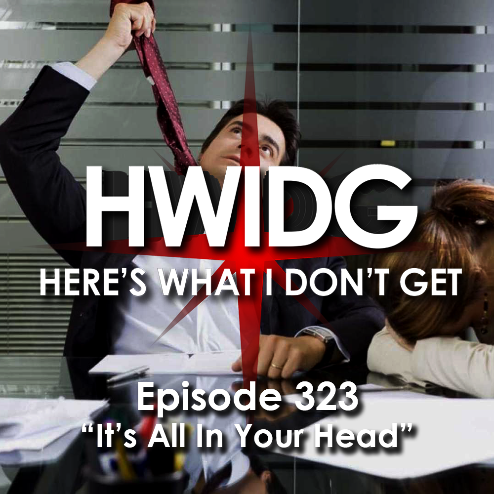 Episode 323 - It's All In Your Head episode artwork