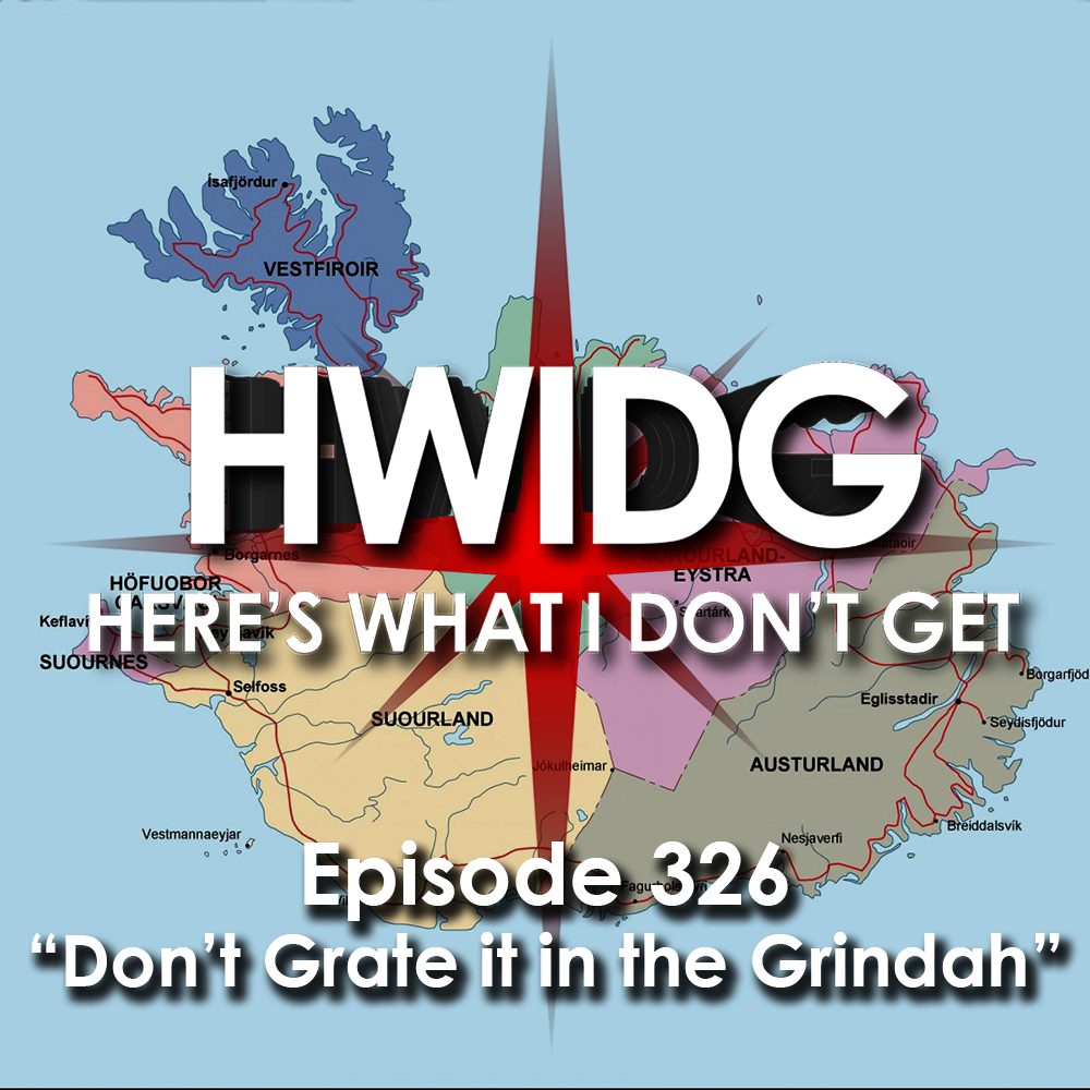Episode 326 - Don't Grate it in the Grindah episode artwork