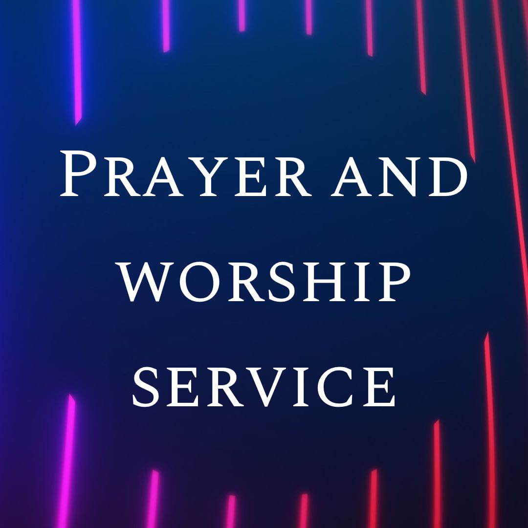 Prayer and Worship Service