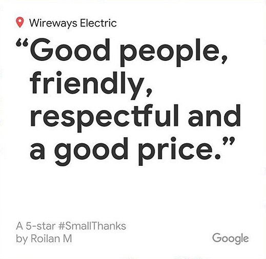 One of our 5-Star Reviews on Google. Wireways Electric is the Electrician you want to call. Info on bio!