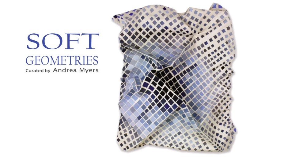 NEW WORK IN SOFT GEOMETRIES CURATED BY ANDREA MYERS