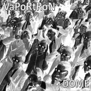 VaportronDome