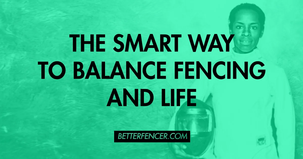 THE SMART WAY TO BALANCE FENCING AND LIFE
