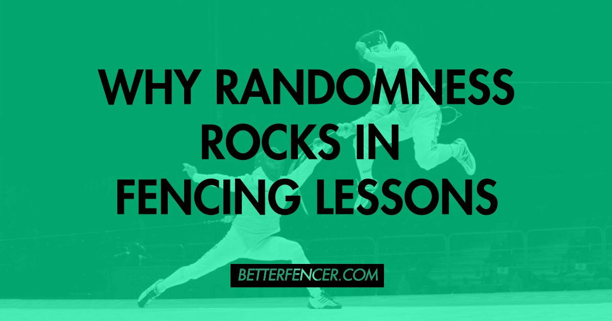 WHY RANDOMNESS ROCKS IN FENCING LESSONS HEADER IMAGE