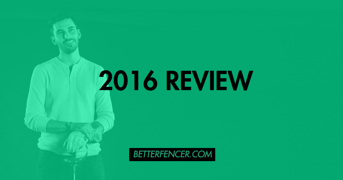2016 BETTER FENCER WRAP UP REVIEW