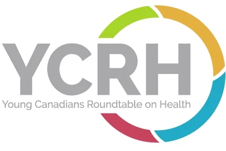 The Young Canadians Roundtable on Health,&nbsp;a youth-led engagement and advocacy working group that represents the youth voice in discussions related to the above four areas