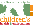 Canadian Partnership for Children's Health & Environment (CPCHE)