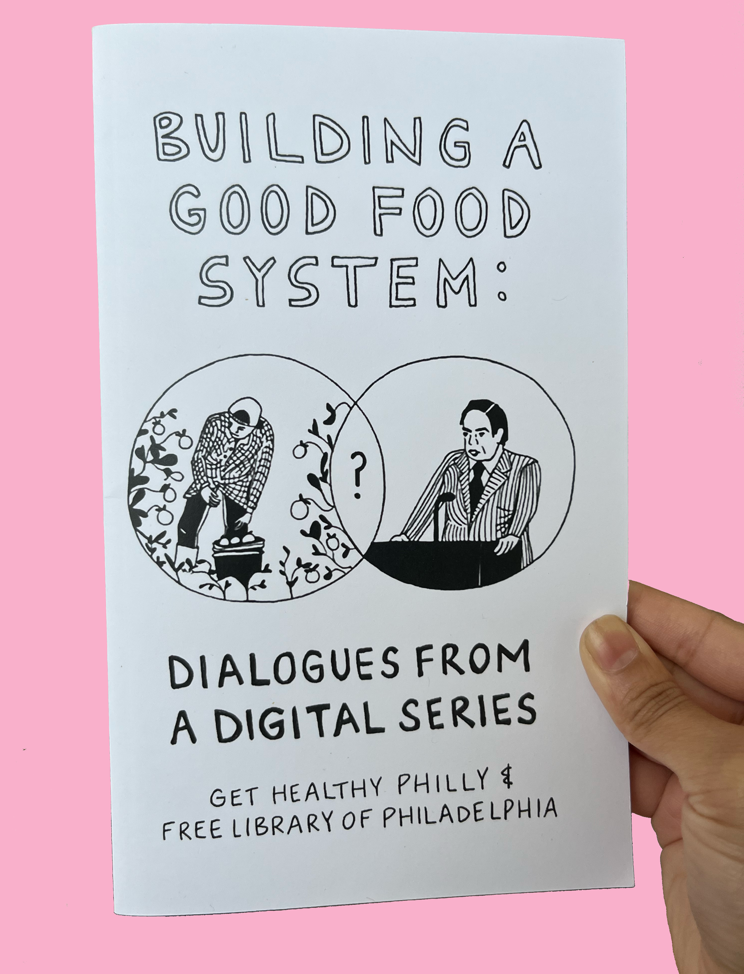 Building a Good Food System: Dialogues from a Digital Series, GHP &amp; The Free Library, 2021.