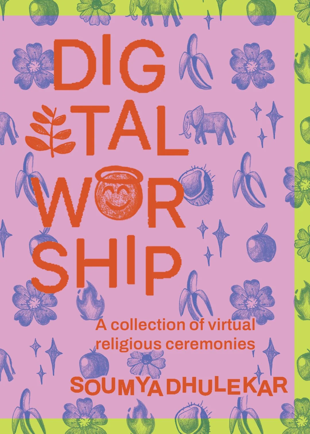 Digital Worship, 8 pages, 5 x 8 in, self-published, 2022.