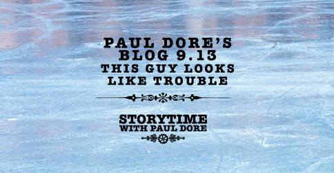 9.13 This Guy Looks Like Trouble