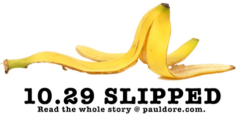 10.29 Dispatches: Slipped!