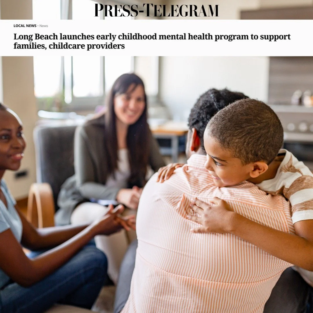 BIG NEWS FOR LONG BEACH FAMILIES! Long Beach is taking big steps to support young children&rsquo;s emotional well-being. The city&rsquo;s new Early Childhood Mental Health Program will provide consultations, training, and parent workshops to strength