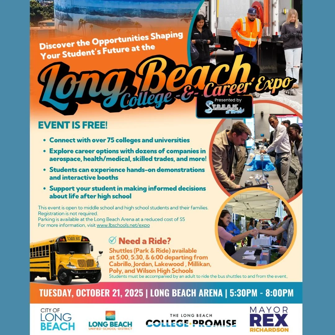 Looking for ways to help your student explore college and career options?
Don&rsquo;t miss the Long Beach College &amp; Career Expo &mdash; a free event open to middle and high school students and their families!

📅 Tuesday, October 21, 2025
🕠 5:30
