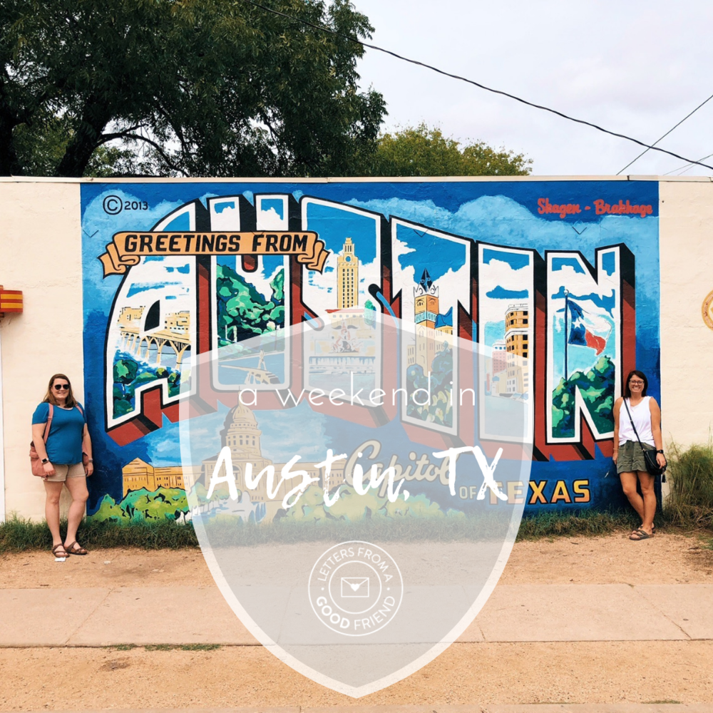 A Weekend In Austin Tx Letters From