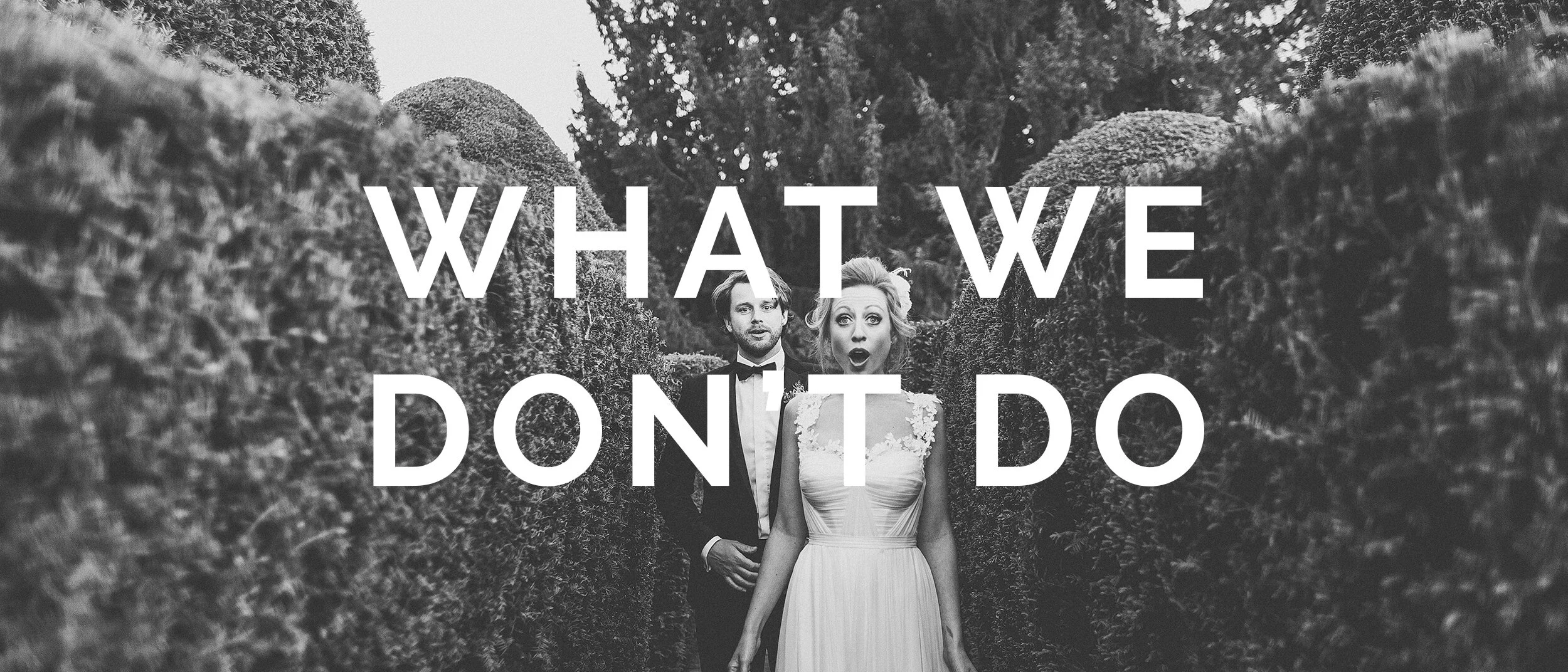 WHAT WE DON'T DO.jpg