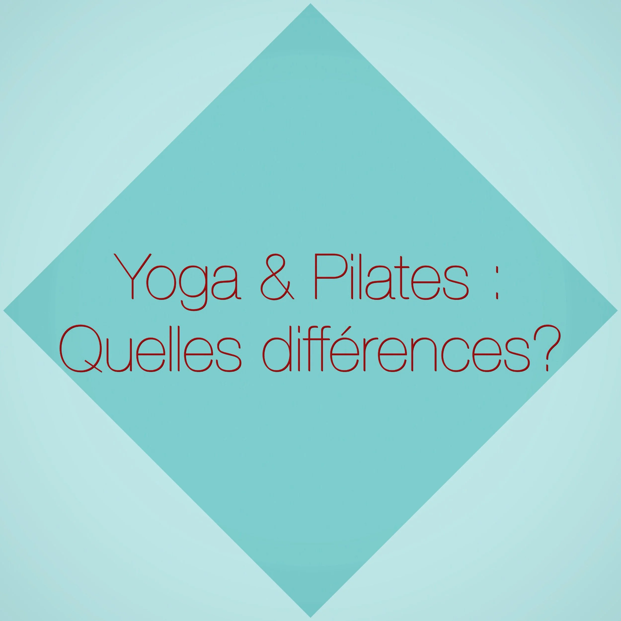Yoga et Pilates : quelles différences ?