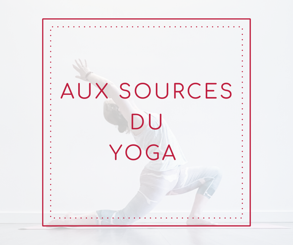 PHILOSOPHIE: Retour aux sources - les textes fondateurs du Yoga