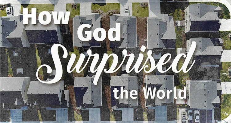 How God Surprised the World
