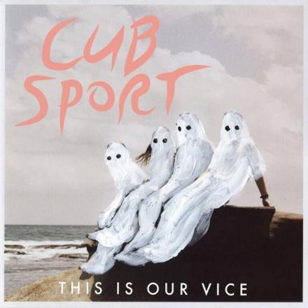 Cub Sport - This Is Our Vice.jpg