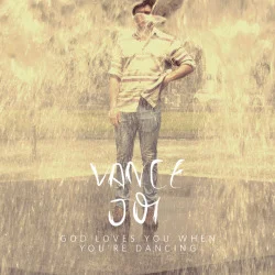 Vance Joy - God Loves You When You're Dancing.jpeg