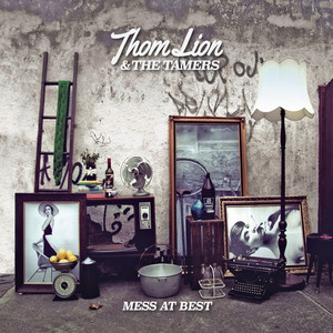 Thom Lion & The Tamers - Mess At Best.jpg