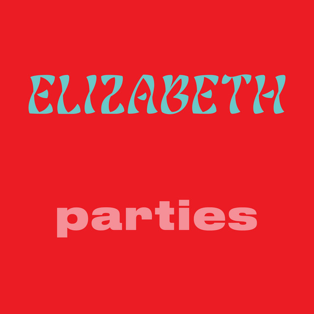 Elizabeth - Parties p,m,e,i