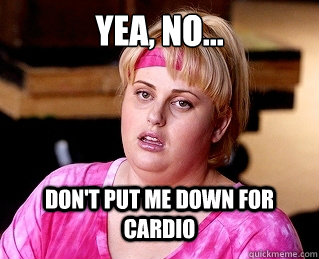 I mean, me. Every day.