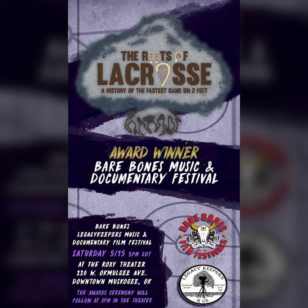 Thank you, Bare bones film fest, for the award for our film, ROOTS OF LACROSSE. It will be shown this Saturday afternoon, 3:00pm CDT, in the ROXY THEATER 220 W. OKMULGEE AVE. DOWNTOWN MUSKOGEE, OK. The awards ceremony will follow at 8:00 pm in the th