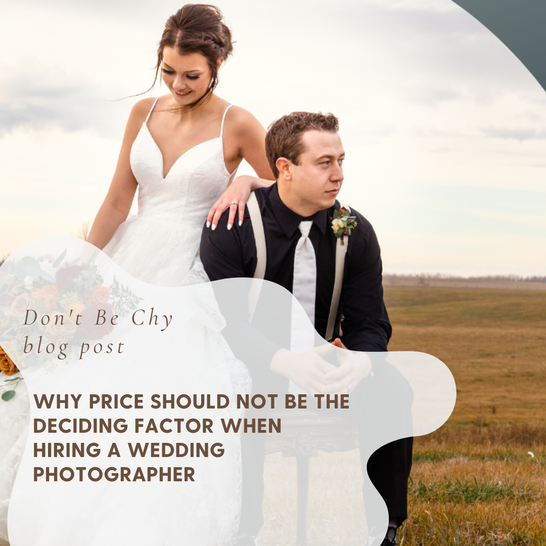 Why Price Should Not Be the Deciding Factor When Hiring a Wedding Photographer.