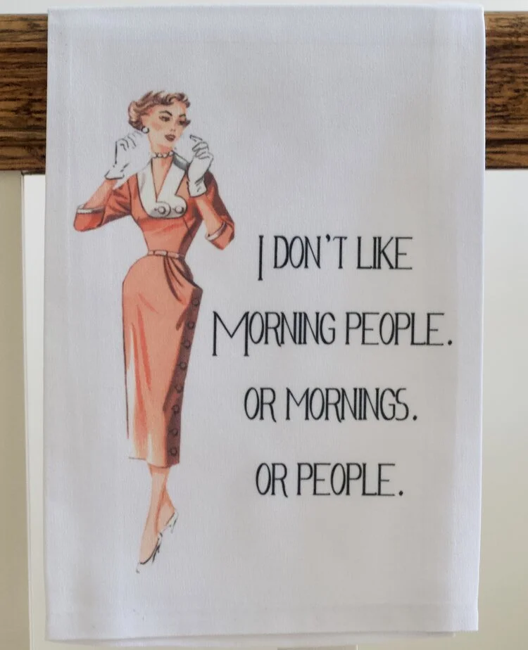 I-don't-like-morning-or-people_tea-towel.jpeg